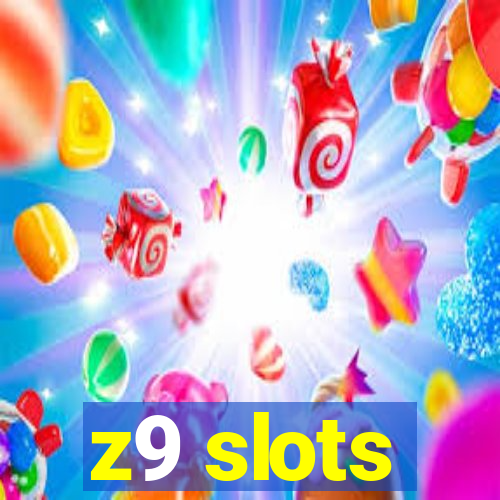 z9 slots